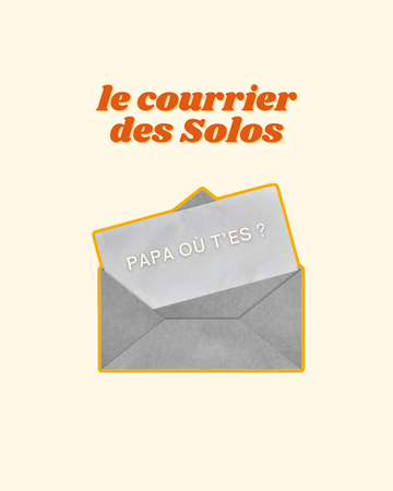 Lettre d'une maman solo qui élève son fils seule et qui ne sait pas quoi faire vis à vis du géniteur qui ne l'a pas reconnu.