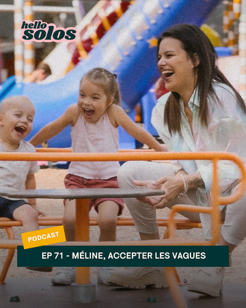 Dans cet épisode du podcast HelloSolos, Méline raconte sa séparation avec le père de ses enfants et sa vie de maman solo