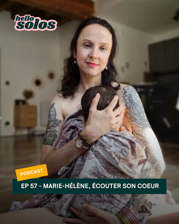 Dans cet épisode du podcast HelloSolos, Marie-Hélène raconte comment elle est devenue maman solo deux fois, de deux papas différents