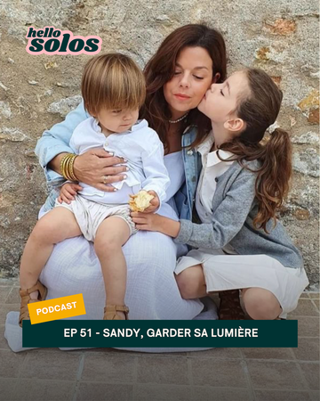 Dans cet épisode du podcast HelloSolos, Sandy raconte sa vie de maman solo de deux pères différents et comment elle a retrouvé sa lumière après ses séparations