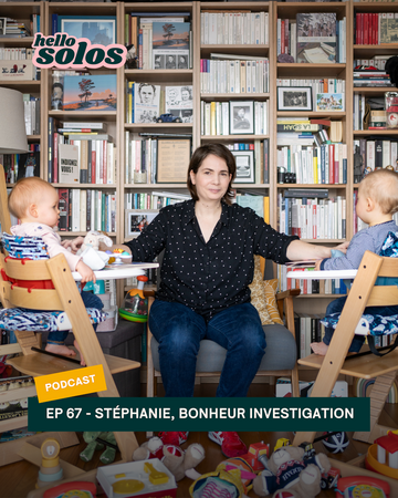 Dans cet épisode du podcast HelloSolos, Stéphanie, journaliste, raconte sa maternité solo de jumeaux
