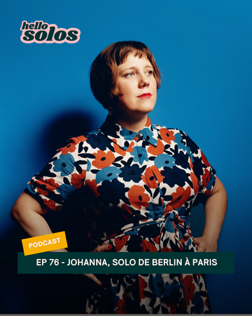 Dans cet épisode du podcast HelloSolos, Johanna Luyssen raconte son parcours de maman solo à Berlin puis à Paris