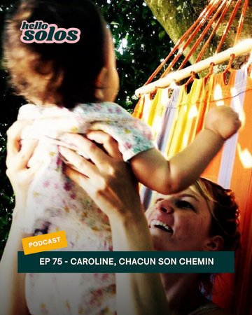 Dans cet épisode du podcast HelloSolos, Caroline raconte comment elle est devenue maman solo
