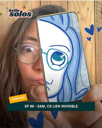 EP.96 - Sam, ce lien invisible