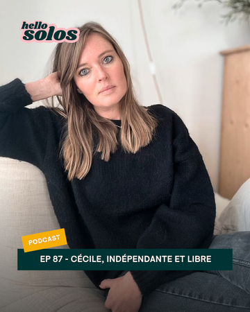 EP.87 - Cécile, indépendante et libre