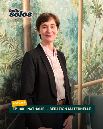EP.108 - Nathalie, libération maternelle