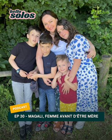 EP.30 - Magali, femme avant d'être mère