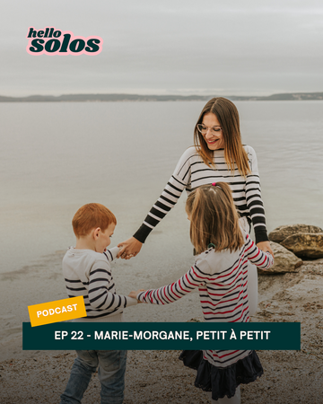 EP.22 - Marie-Morgane, petit à petit