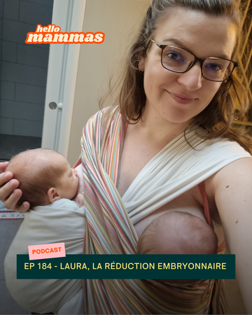 EP.184 - Laura, le choix de la réduction embryonnaire