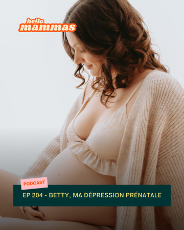 Dans cet épisode du podcast sur la maternité HelloMammas, Betty raconte sa dépression prénatale pendant la grossesse