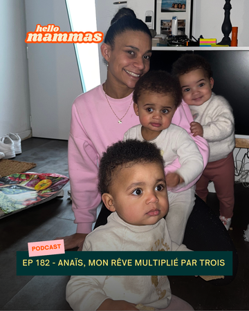 Podcast HelloMammas avec Anaïs maman de triplés