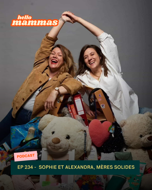  episode du podcast HelloMammas avec Sophie et Alexandra