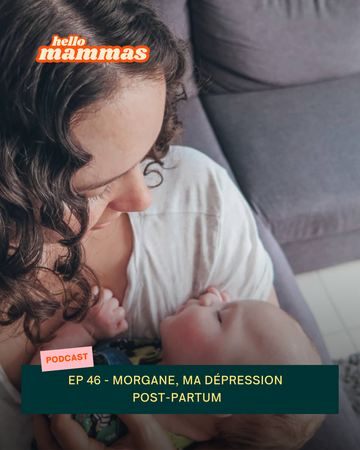 interview podcast maternité HelloMammas dans lequel une maman raconte sa dépression post-partum