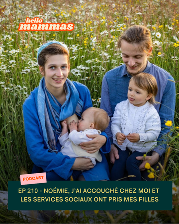 EP.210 – Noémie : « J’ai accouché chez moi et les services sociaux ont pris mes filles »