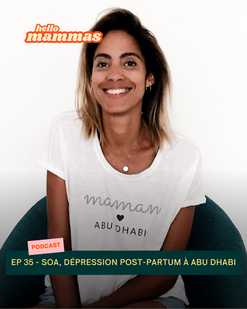 Interview podcast maternité HelloMammas dans lequel une maman expatriée à Abu Dhabi raconte sa dépression post-partumraconte sa