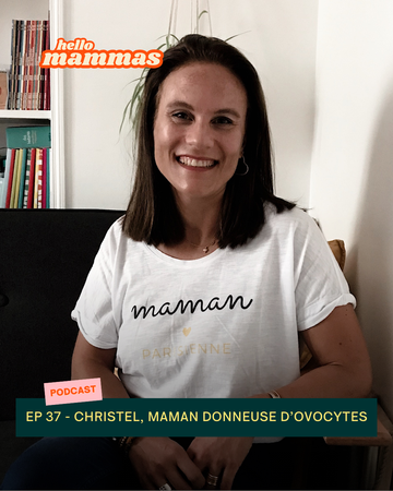 EP.37 – Christel, maman donneuse d’ovocytes