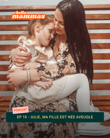 EP.15 - Julie, ma fille est née aveugle