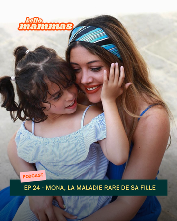 Interview podcast maternité HelloMammas dans lequel Mona Jafarian raconte la découverte de la maladie rare de sa fille
