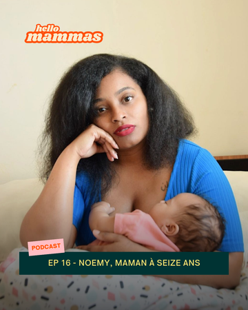 EP.16 - Noémy, maman à l'âge de seize ans