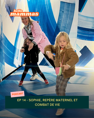 EP.14 - Sophie, repère maternel et combat de vie